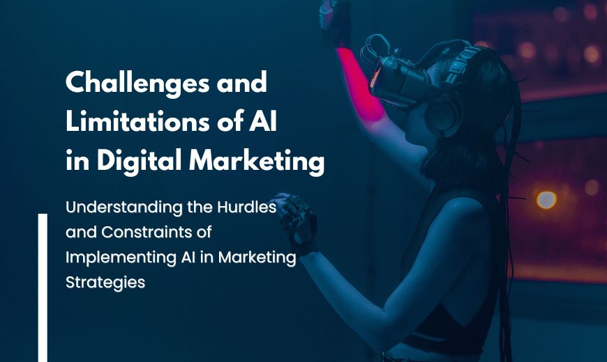 Challenges and Limitations of AI in Digital Marketing Services