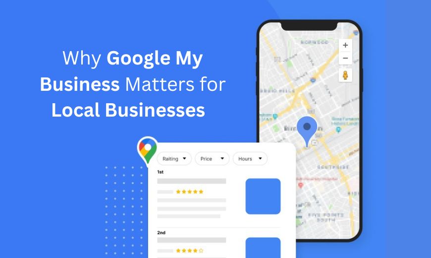 Why Google My Business Matters for Local Businesses