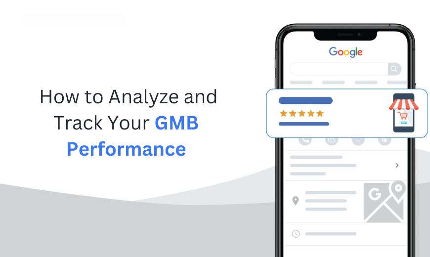 How to Analyze and Track Your GMB Performance