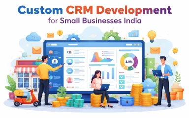 Custom CRM Development for Small Businesses India