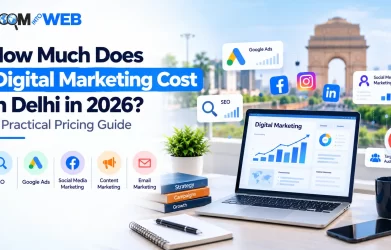 How Much Does Digital Marketing Cost in Delhi in 2026? A Practical Pricing Guide